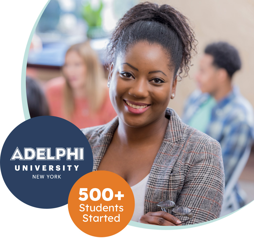 Photo of an female MSW professional, overlayed with the Adelphi University logo and a statistic of: 500+ students started