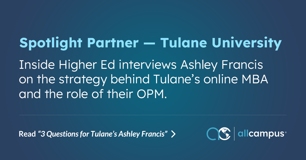 Inside Higher Ed interviews Ashley Francis on the strategy behind Tulane’s online MBA and the role of their OPM